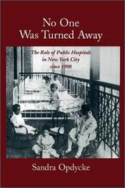 Cover of: No one was turned away: the role of public hospitals in New York City since 1900