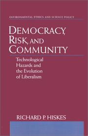 Democracy, risk, and community : technological hazards and the evolution of liberalism