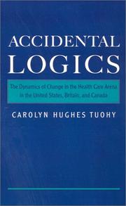 Accidental logics : the dynamics of change in the health care arena in the United States, Britain, and Canada