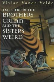 Cover of: Tales from the Brothers Grimm and the Sisters Weird by Vivian Vande Velde