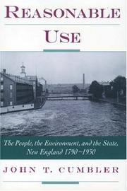 Cover of: Reasonable Use: The People, the Environment, and the State, New England 1790-1930