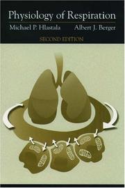 Cover of: Physiology of Respiration by Michael P. Hlastala, Albert J. Berger