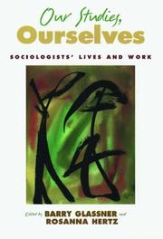 Our studies, ourselves : sociologists' lives and work