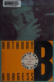 You've Had Your Time by Anthony Burgess