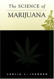 The science of marijuana by Leslie L. Iversen
