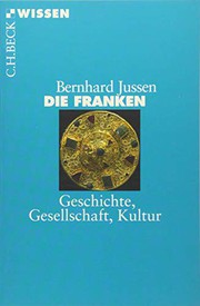 Cover of: Die Franken: Geschichte, Gesellschaft, Kultur