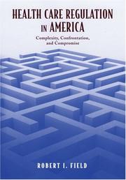 Health care regulation in America by Robert I. Field