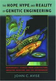 The hope, hype & reality of genetic engineering : remarkable stories from agriculture, industry, medicine, and the environment