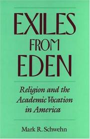 Exiles from Eden : religion and the academic vocation in America