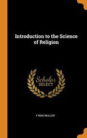 Cover of: Introduction to the Science of Religion by F. Max Müller