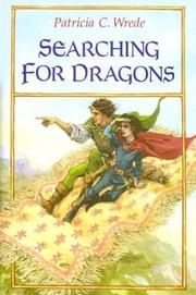 Searching for dragons by Patricia C. Wrede