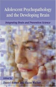 Adolescent psychopathology and the developing brain : integrating brain and prevention science