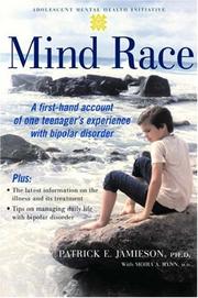 Mind race : a firsthand account of one teenager's experience with bipolar disorder