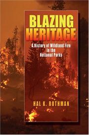 Cover of: Blazing Heritage: A History of Wildland Fire in the National Parks