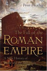 Cover of: The Fall of the Roman Empire: A New History of Rome and the Barbarians