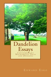Cover of: Dandelion Essays: Contemporary Macrobiotic Ideas and Opinions