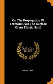 Cover of: On the Propagation of Tremors Over the Surface of an Elastic Solid