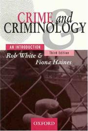 Crime and criminology by R. D. White, Rob White, Fiona Haines