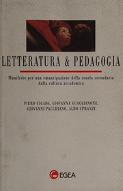 Cover of: Letteratura & Pedagogia: Manifesto Per Una Emancipazione Della Scuola Secondaria Dalla Cultura Accademica