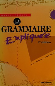 Cover of: La Grammaire expliquée by Marcel Poirier