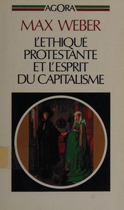 Cover of: L' éthique protestante et l'esprit du capitalisme by Max Weber