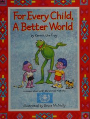 Cover of: For every child, a better world