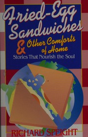 Cover of: Fried-egg sandwiches & other comforts of home: stories that nourish the soul