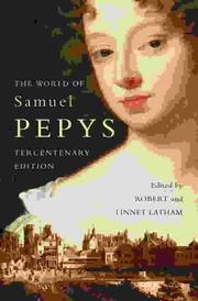 The world of Samuel Pepys : passages from the diary of Samuel Pepys ; selected and edited by Robert and Linnet Latham