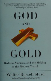 Cover of: God and gold: Britain, America, and the making of the modern world