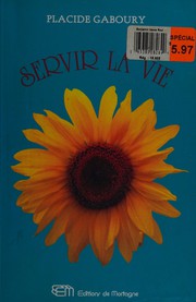 Cover of: Servir la vie
