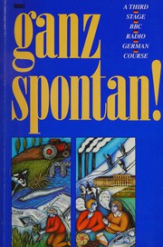 Cover of: Ganz spontan!: a third stage BBC Radio German course