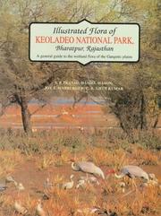 Cover of: Illustrated Flora of Keoladeo National Park, Bharatpur, Rajasthan: A general guide to the wetland flora of the Gangetic plains