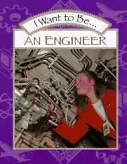 Cover of: I Want to Be an Engineer (I Want To Be)