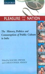 Pleasure and the nation : the history, politics, and consumption of public culture in India