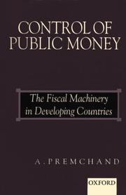 Cover of: Control of public money: the fiscal machinery in developing countries