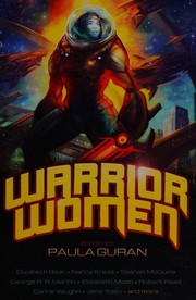 Cover of: Warrior Women by Elizabeth Bear, Nancy Kress, Seanan McGuire, George R. R. Martin, Robert Reed, Carrie Vaughn, Jane Yolen, Elizabeth Moon