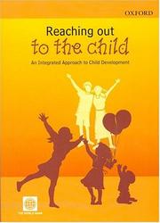 Reaching out to the child : an integrated approach to child development