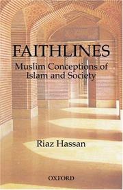 Faithlines : Muslim conceptions of Islam and society