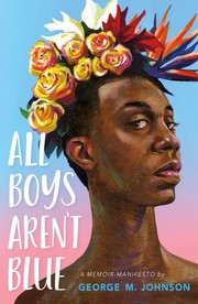 Cover of: All Boys Aren't Blue: A Memoir-Manifesto