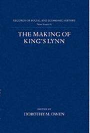 The Making of King's Lynn : a documentary survey