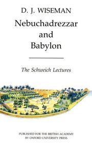 Nebuchadrezzar and Babylon by D. J. Wiseman