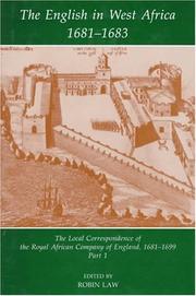 Cover of: The English in West Africa 1681-1683: The Local Correspondence of the Royal African Company of England 1681-1699, Part 1 (Sources of African History, 1)