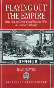 Playing out the empire : Ben-Hur and other toga plays and films, 1883-1908 : a critical anthology