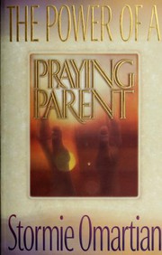 Cover of: The power of a praying parent by Stormie Omartian