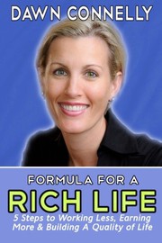 The Formula for a Rich Life by Dawn Connelly