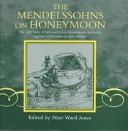 The Mendelssohns on honeymoon : the 1837 diary of Felix and Cécile Mendelssohn Bartholdy, together with letters to their families