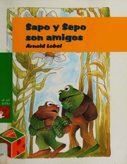 Cover of: Sapo y Sepo son amigos by Arnold Lobel