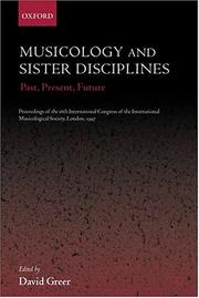 Cover of: Musicology and sister disciplines: past, present, future : proceedings of the 16th International Congress of the International Musicological Society, London, 1997