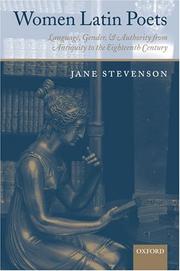 Cover of: Women Latin poets: language, gender, and authority, from antiquity to the eighteenth century