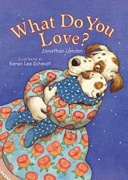 Cover of: What do you love? by Jonathan London